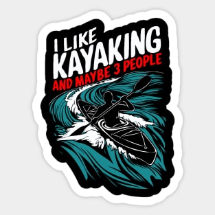 I Like Kayaking And Maybe 3 People. Funny Sticker